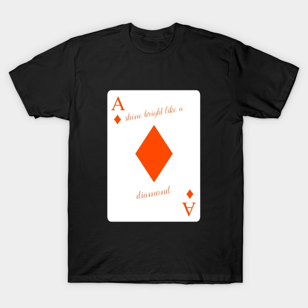 Shine bright like a diamond T-Shirt by Kash's tshirts